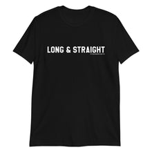Load image into Gallery viewer, Long &amp; Straight T-Shirt
