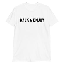 Load image into Gallery viewer, Walk &amp; Enjoy T-Shirt
