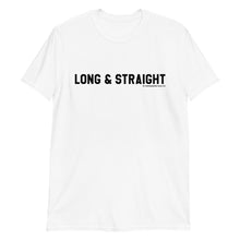 Load image into Gallery viewer, Long &amp; Straight T-Shirt
